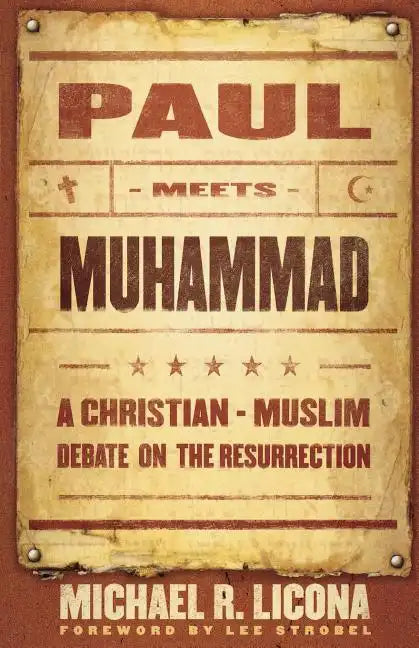 Paul Meets Muhammad: A Christian-Muslim Debate on the Resurrection - Paperback