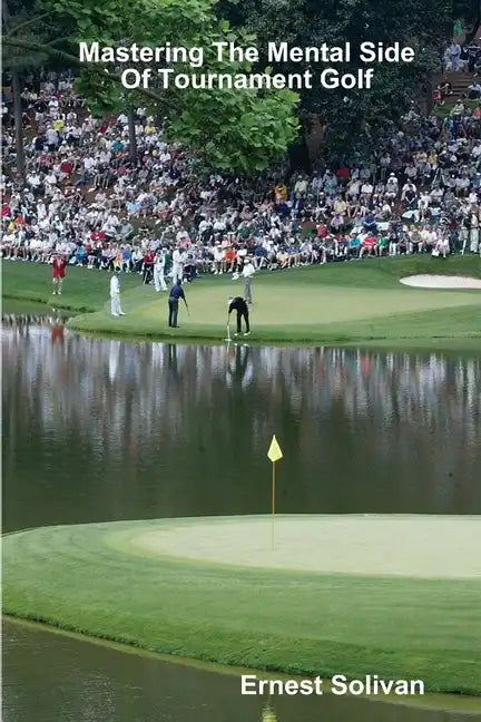 Mastering The Mental Side Of Tournament Golf - Paperback