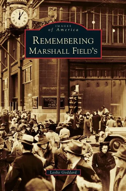 Remembering Marshall Field's - Hardcover