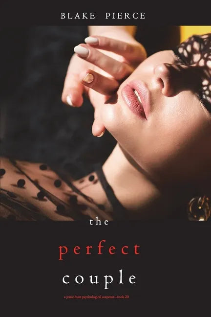 The Perfect Couple (A Jessie Hunt Psychological Suspense Thriller-Book Twenty) - Paperback