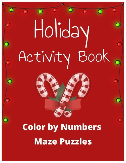 Holiday Activity Book: Color by Numbers & Maze Puzzles - Paperback