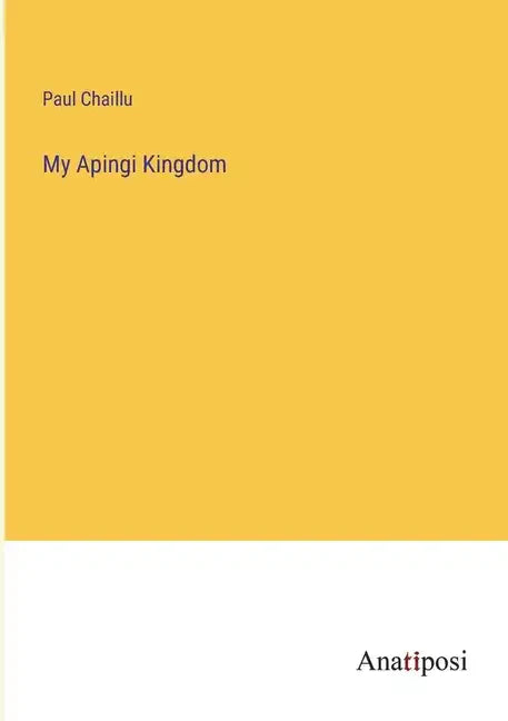 My Apingi Kingdom - Paperback
