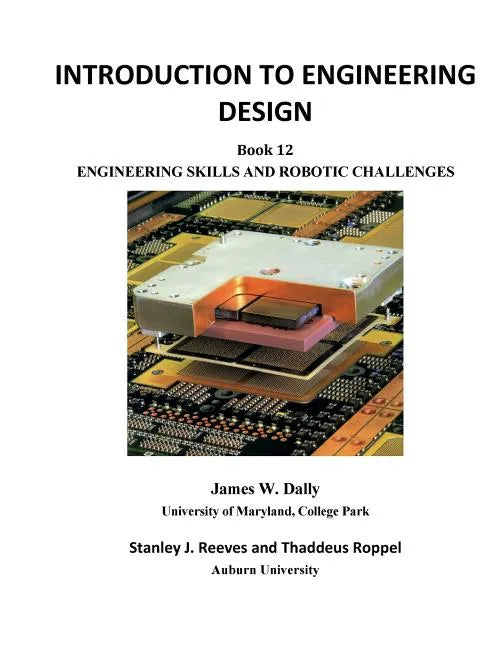 Introduction to Engineering Design: Book 12: Engineering Skills and Robotic Challenges - Paperback