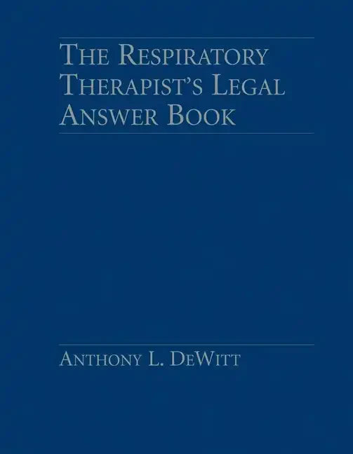Respiratory Therapist's Legal Answer Book - Paperback