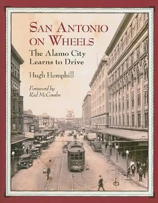 San Antonio on Wheels: The Alamo City Learns to Drive - Paperback