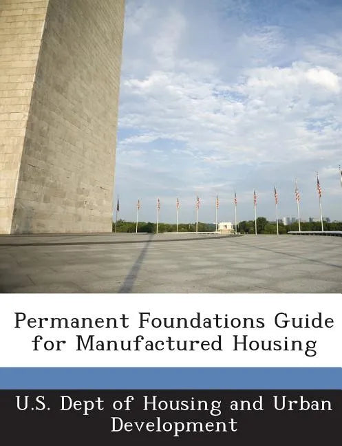 Permanent Foundations Guide for Manufactured Housing - Paperback