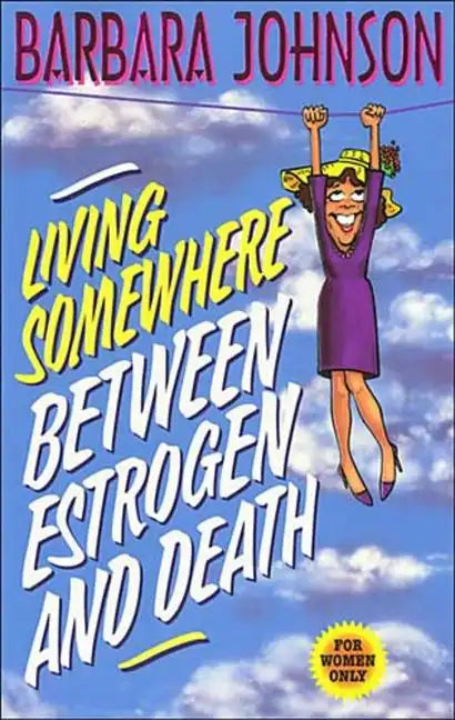 Living Somewhere Between Estrogen and Death - Paperback