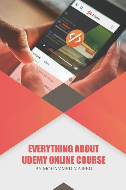 Everything about Udemy Online Course: Udemy - Paperback