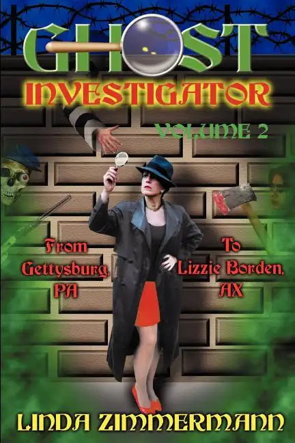 Ghost Investigator Volume 2: From Gettysburg to Lizzie Borden - Paperback