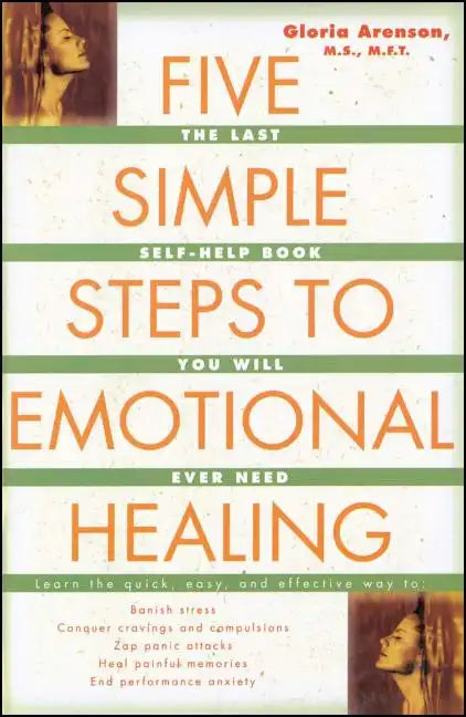 Five Simple Steps to Emotional Healing: The Last Self-Help Book You Will Ever Need (Original) - Paperback