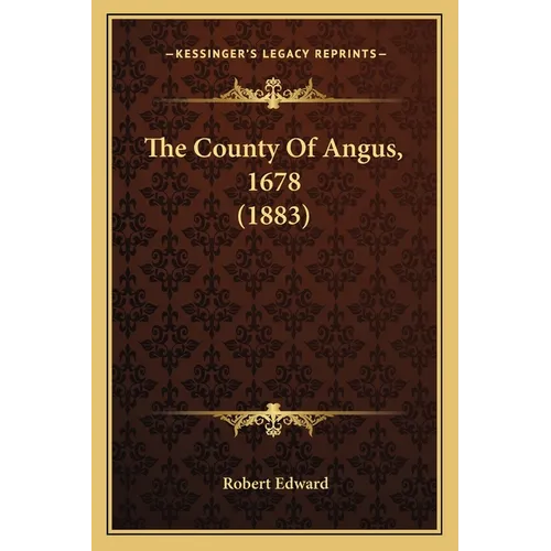 The County Of Angus, 1678 (1883) - Paperback