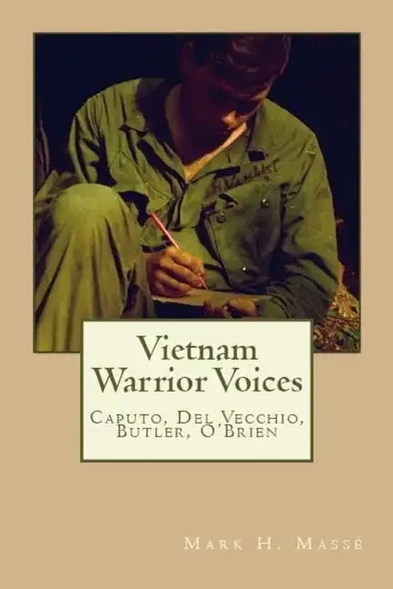 Vietnam Warrior Voices: Life Stories of Philip Caputo, John Del Vecchio, Robert Olen Butler, Tim O'Brien - Paperback