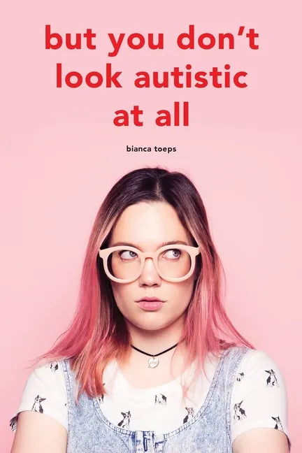 But you don't look autistic at all - Paperback