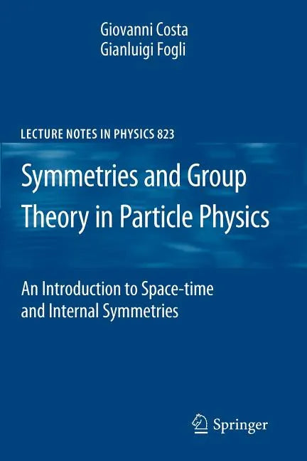 Symmetries and Group Theory in Particle Physics: An Introduction to Space-Time and Internal Symmetries - Paperback