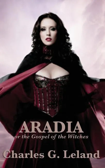 Aradia or the Gospel of the Witches - Hardcover