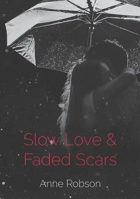Slow Love and Faded Scars - Paperback