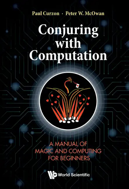 Conjuring with Computation: A Manual of Magic and Computing for Beginners - Hardcover