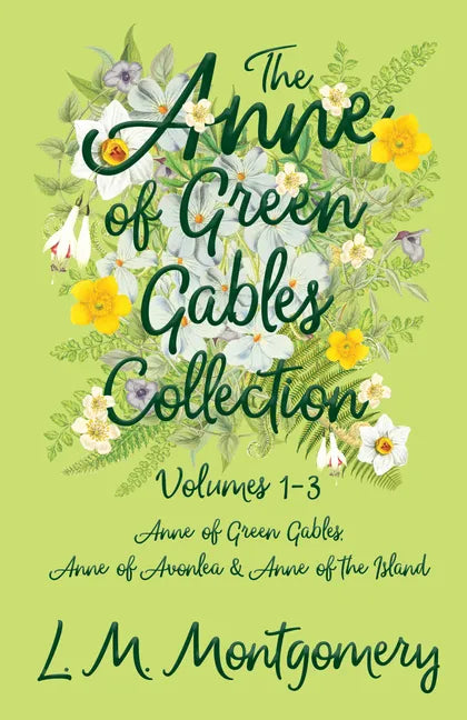 The Anne of Green Gables Collection;Volumes 1-3 (Anne of Green Gables, Anne of Avonlea and Anne of the Island) - Hardcover