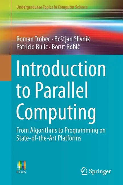 Introduction to Parallel Computing: From Algorithms to Programming on State-Of-The-Art Platforms - Paperback