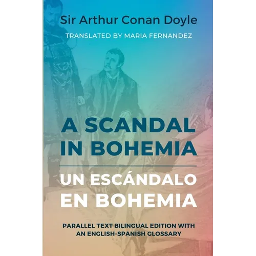 A Scandal in Bohemia - Un esc疣dalo en Bohemia: Parallel Text Bilingual Edition with an English-Spanish Glossary - Paperback