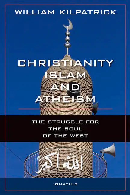 Christianity, Islam and Atheism: The Struggle for the Soul of the West - Paperback
