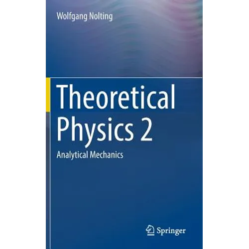 Theoretical Physics 2: Analytical Mechanics - Hardcover