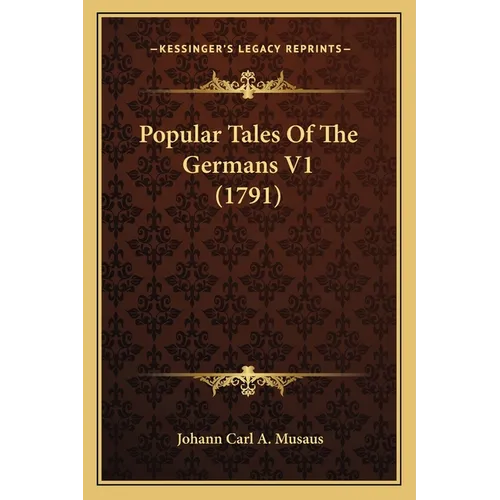 Popular Tales Of The Germans V1 (1791) - Paperback