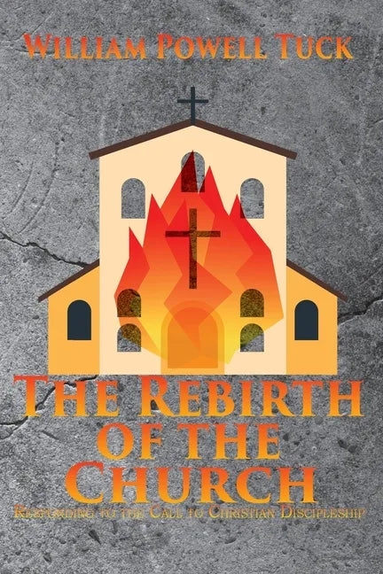 The Rebirth of the Church: Responding to the Call of Christian Discipleship - Paperback