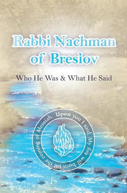 Rabbi Nachman of Breslov; Who He Was, and What He Said - Paperback