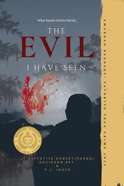 The Evil I Have Seen Davidson & Jones: Memoirs from the Case Files of Lt. Detective Robert (Robbo) Davidson, Ret. - Paperback