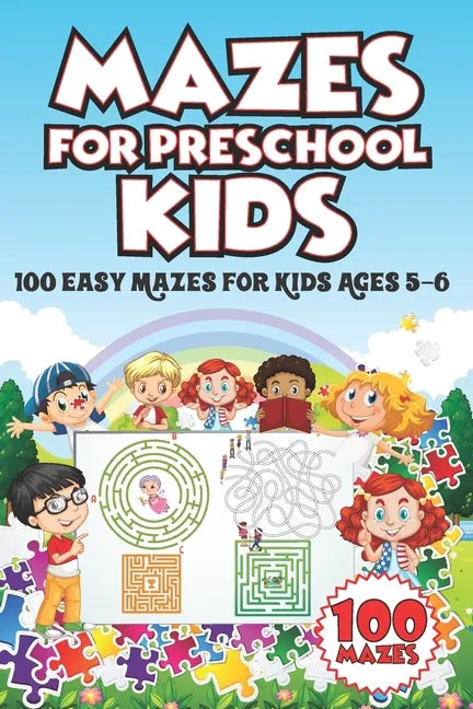 Mazes for Preschool Kids: 100 Easy Mazes for Kids Ages 5-6 - Paperback