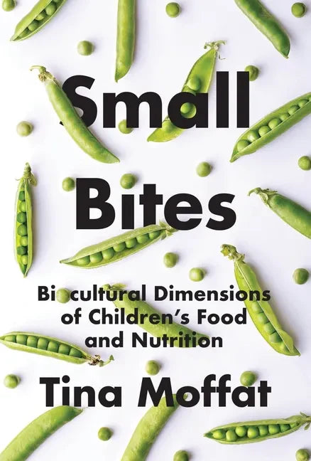 Small Bites: Biocultural Dimension of Children's Food and Nutrition - Paperback