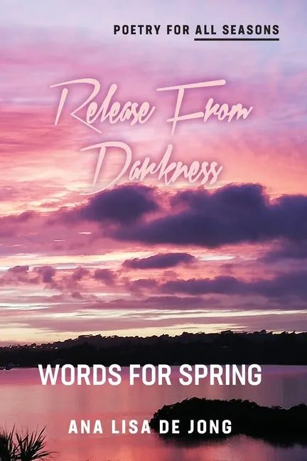 Release From Darkness: Words for Spring - Paperback