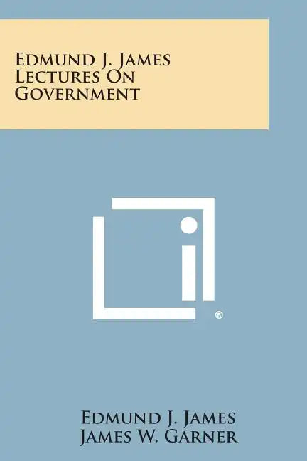 Edmund J. James Lectures on Government - Paperback