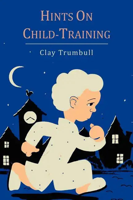 Hints on Child-Training - Paperback
