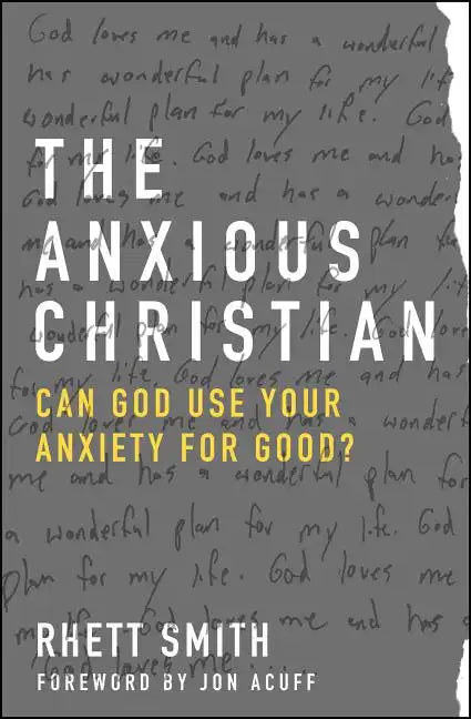 The Anxious Christian: Can God Use Your Anxiety for Good? - Paperback