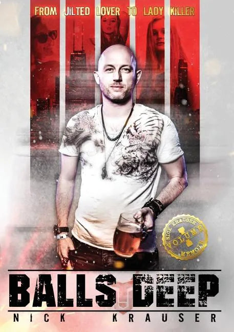 Balls Deep: From Jilted Lover To Lady Killer - Paperback