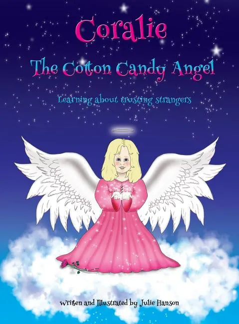 Coralie The Cotton Candy Angel: Learning about trusting strangers - Hardcover