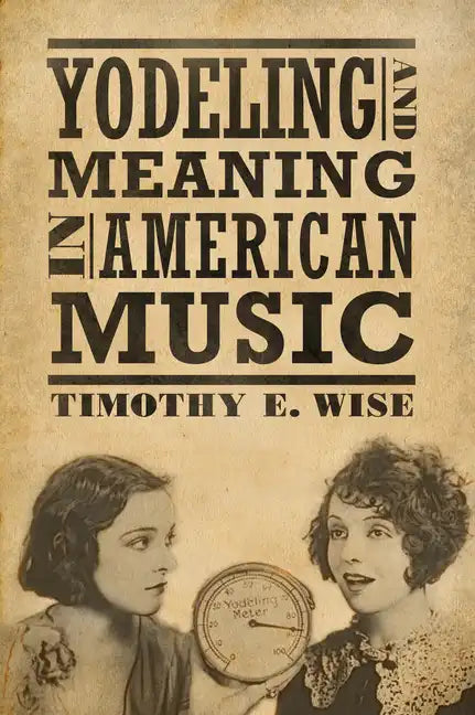Yodeling and Meaning in American Music - Hardcover
