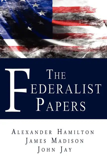 The Federalist Papers - Hardcover