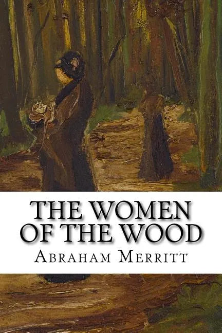 The Women of the Wood: Classic Literature - Paperback