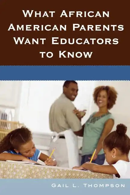 What African American Parents Want Educators to Know - Paperback