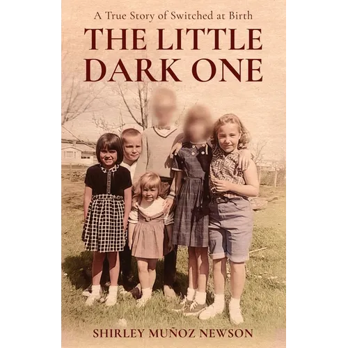 The Little Dark One: A True Story of Switched at Birth - Paperback