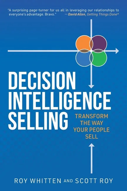 Decision Intelligence Selling: Transform the Way Your People Sell - Paperback