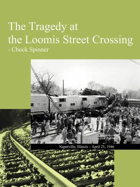 The Tragedy at the Loomis Street Crossing - Paperback