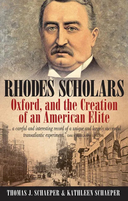Rhodes Scholars, Oxford, and the Creation of an American Elite - Paperback