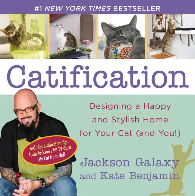 Catification: Designing a Happy and Stylish Home for Your Cat (and You!) - Paperback