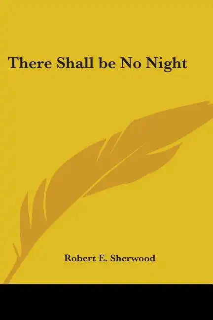 There Shall Be No Night - Paperback
