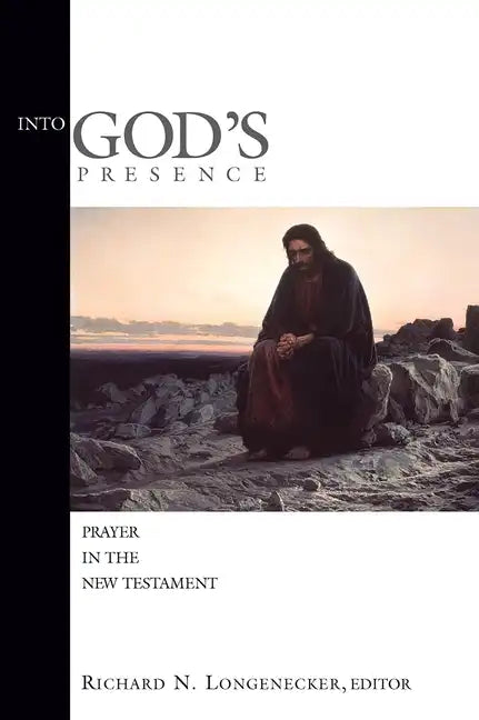Into God's Presence: Prayer in the New Testament - Paperback