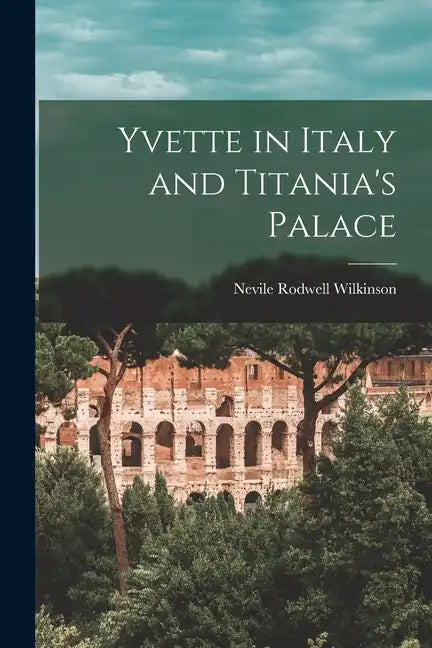 Yvette in Italy and Titania's Palace - Paperback